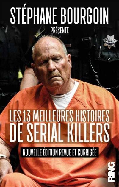 Les 13 meilleures histoires de serial killers | Stéphane Bourgoin