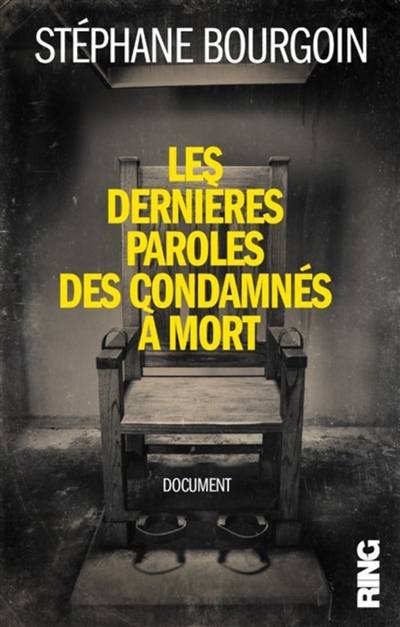 Les dernières paroles des condamnés à mort | Stéphane Bourgoin