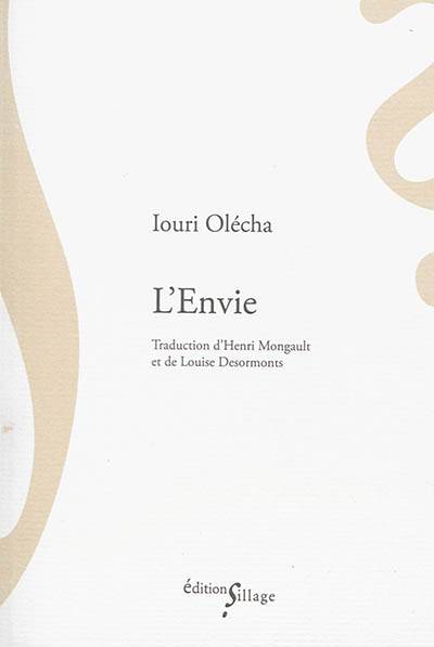 L'envie | Iouri Karlovitch Olecha, Henri Mongault, Louise Desormonts