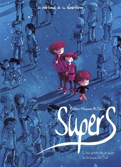 Supers. Vol. 1. Une petite étoile juste en dessous de Tsih | Frédéric Maupomé, Dawid