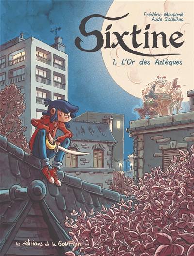 Sixtine. Vol. 1. L'or des Aztèques | Frédéric Maupomé, Aude Soleilhac