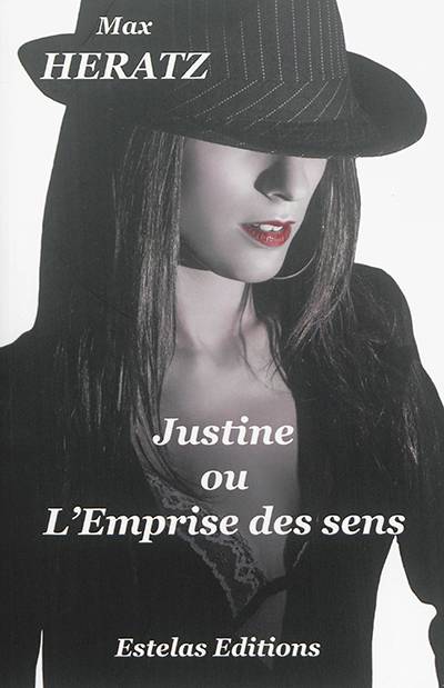 Justine ou L'emprise des sens | Max Heratz