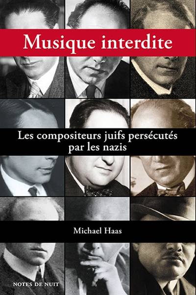 Musique interdite : les compositeurs juifs persécutés par les nazis | Michael Haas, Blandine Longre, Elisabeth Willenz