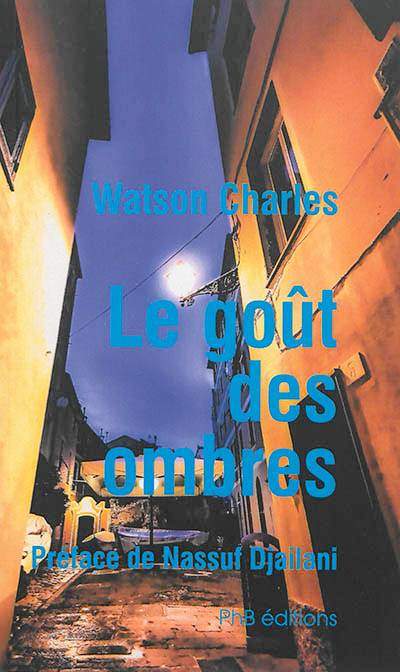 Le goût des ombres | Watson Charles, Nassuf Djailani