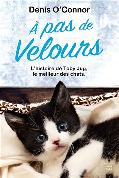 A pas de velours : l'histoire de Toby Jug, le meilleur des chats | Denis O'Connor, Fred Le Berre