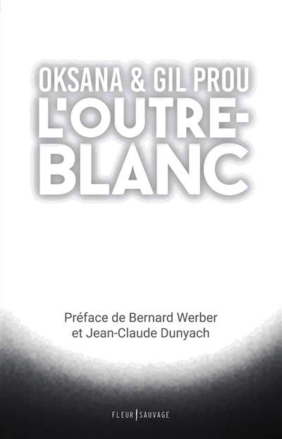 L'outre-blanc | Oksana, Gil Prou, Bernard Werber, Jean-Claude Dunyach