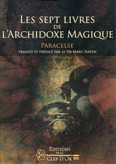 Les sept livres de l'archidoxe magique | Paracelse, Marc Haven, Marc Haven