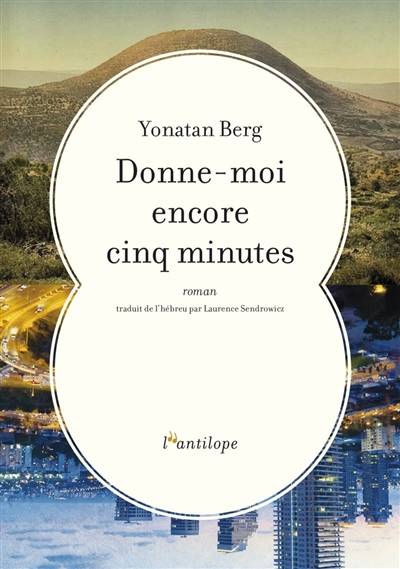 Donne-moi encore cinq minutes | Yonatan Berg, Laurence Sendrowicz