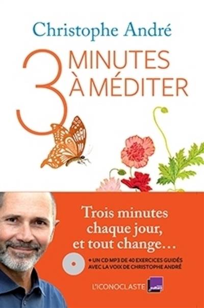 3 minutes à méditer | Christophe André