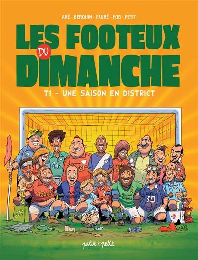 Les footeux du dimanche. Vol. 1. Une saison en district | Are, Fob, Olivier Petit, Gregoire Berquin, Matthieu Faure, Francois Fleury, Francesca Carotenuto