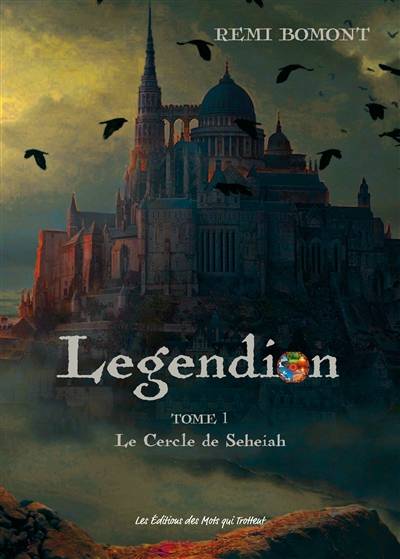 Legendion. Vol. 1. Le cercle de Seheiah | Rémi Bomont