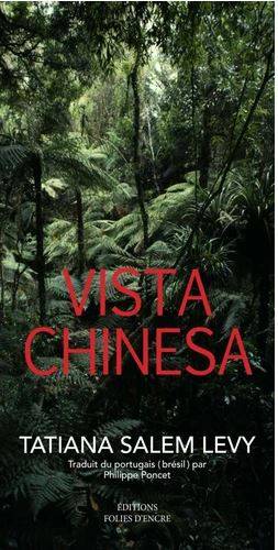 Vista Chinesa | Tatiana Salem Levy, Philippe Poncet