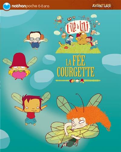 L'île à Lili. Vol. 3. La fée Courgette | Gudule