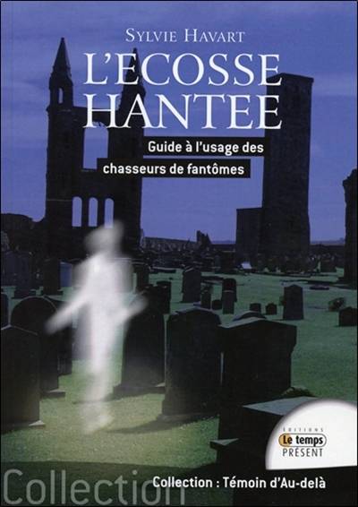 L'Ecosse hantée : guide à l'usage des chasseurs de fantômes | Sylvie Havart