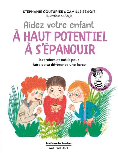 Aidez votre enfant à haut potentiel à s'épanouir : exercices et outils pour faire de sa différence une force | Stephanie Couturier, Camille Benoit, Adejie