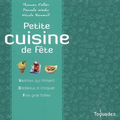 Petite cuisine de fête | Thomas Feller-Girod, Pascale Weeks, Nicole Renaud, Alexandra Duca, Julie Schwob, Bernard Radvaner, Jean Bono