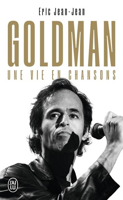 Goldman : une vie en chansons | Eric Jean-Jean