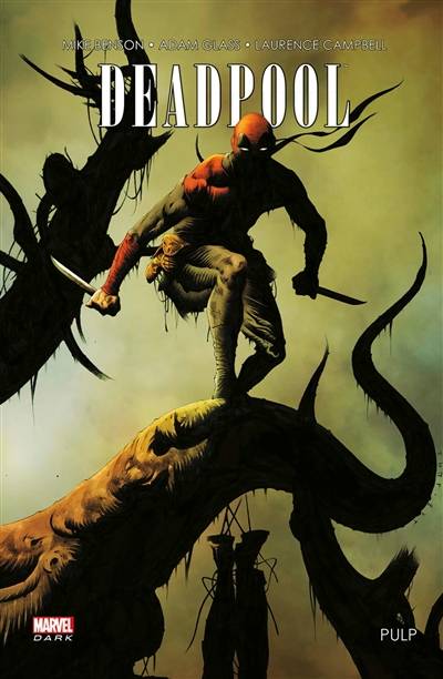 Deadpool. Pulp | Adam Glass, Mike Benson, Laurence Campbell, Lee Loughridge, Jeremy Manesse