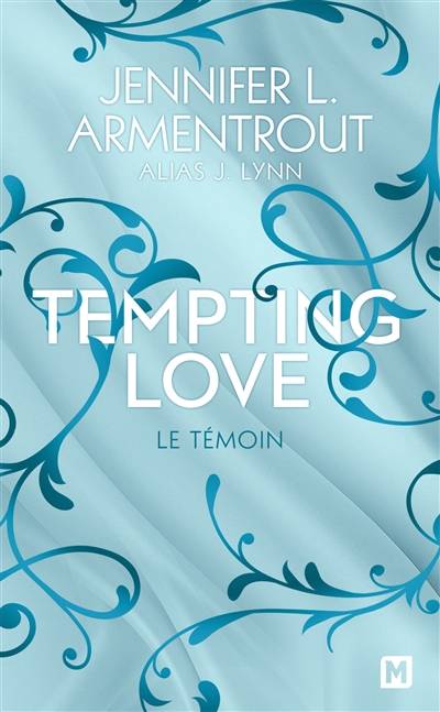 Tempting love. Vol. 1. Le témoin | Jennifer L. Armentrout, Fabienne Vidallet