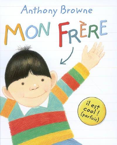 Mon frère : il est cool ! (parfois) | Anthony Browne, Elisabeth Duval