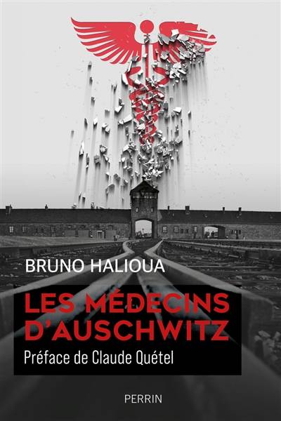 Les médecins d'Auschwitz | Bruno Halioua, Claude Quetel