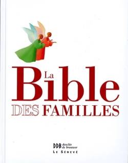 La Bible des familles : la Bible de la liturgie, illustrée et documentée | Jacques Fichefeux, Claire Patier, Eric Puybaret