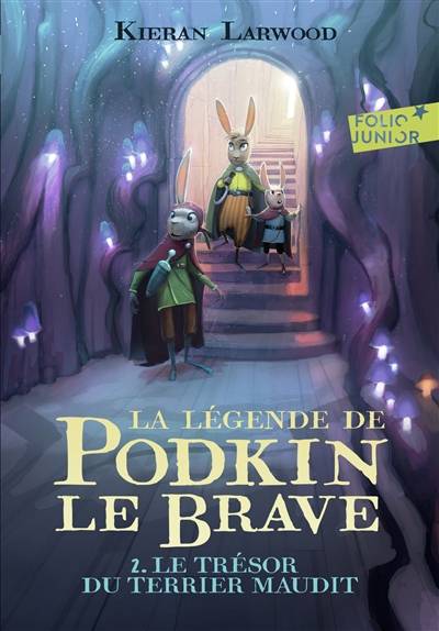 La légende de Podkin le brave. Vol. 2. Le trésor du terrier maudit | Kieran Larwood, David Wyatt, Catherine Gibert