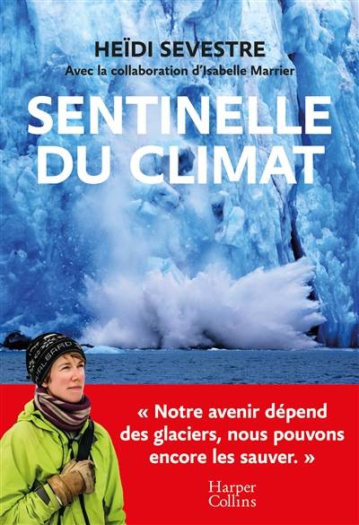 Sentinelle du climat | Heidi Sevestre, Isabelle Marrier