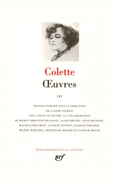 Oeuvres. Vol. 3 | Colette, Claude Pichois, Marie-Christine Bellosta, Alain Brunet, Leon Delanoe