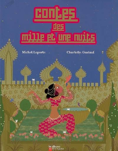 Contes des mille et une nuits | Michel Laporte, Charlotte Gastaut