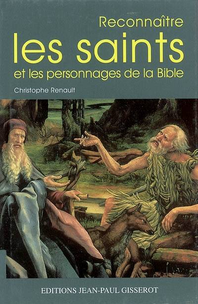 Reconnaître les saints et les personnages de la Bible | Christophe Renault