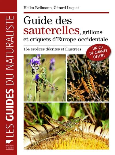 Guide des sauterelles, grillons et criquets d'Europe occidentale : 164 espèces décrites et illustrées | Heiko Bellmann, Gerard Christian Luquet