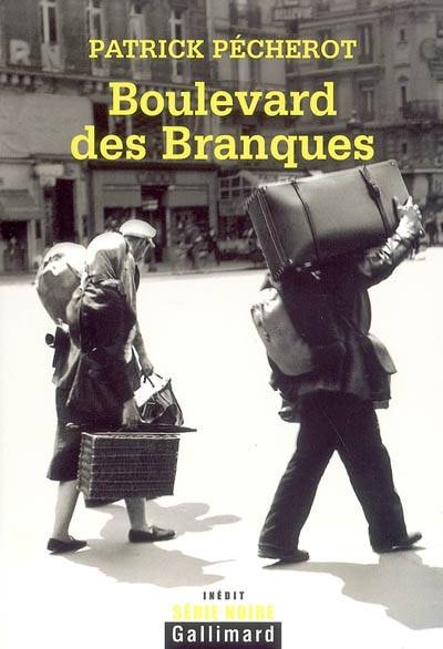 Boulevard des branques | Patrick Pecherot