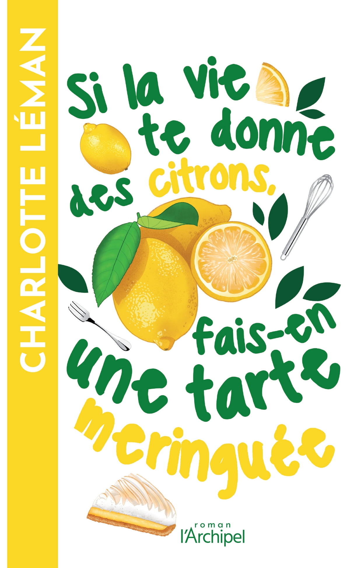 Si la vie te donne des citrons, fais-en une tarte meringuée de Charlotte Léman