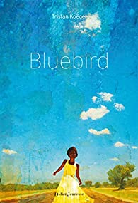 Bluebird de Tristan Koëgel